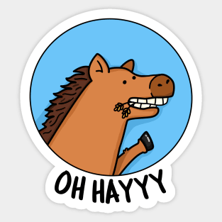 Oh Hayyyy Cute Horse Pun Sticker